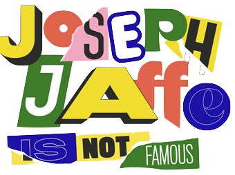 "Joseph Jaffe is not famous"